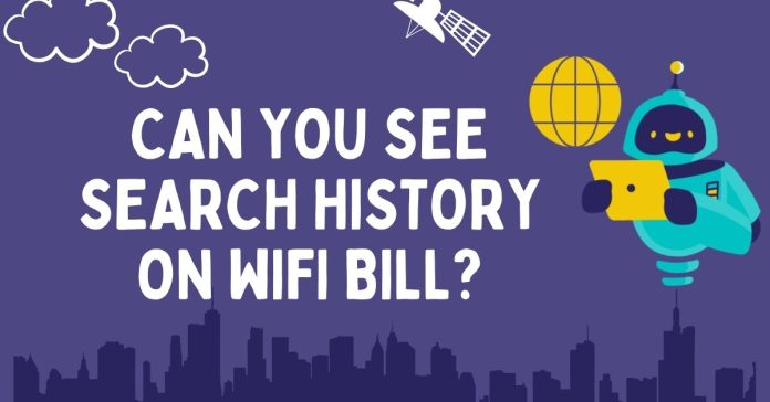 Can You See Search History on WiFi Bill?