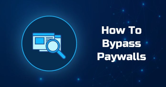 How To Bypass Paywalls 16 Free Ways to Get Around Paywalls