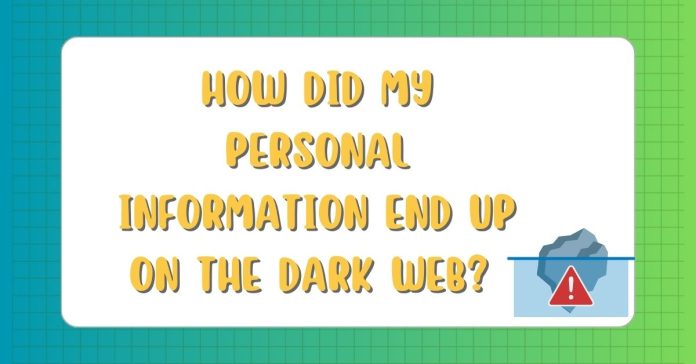 How did my personal information end up on the dark web