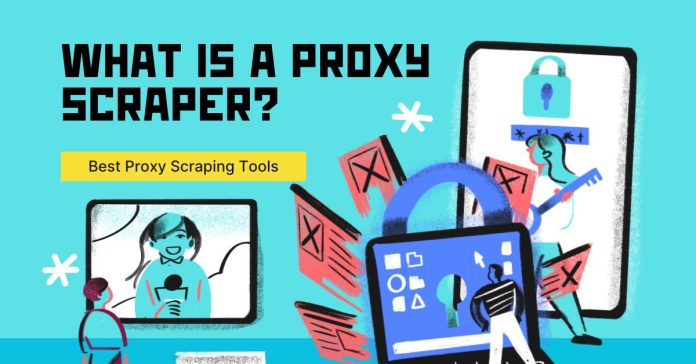 What is a Proxy Scraper 10 Best Proxy Scraping Tools