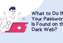 What to Do If Your Password Is Found on the Dark Web? What to Do If Your Password Is Found on the Dark Web?