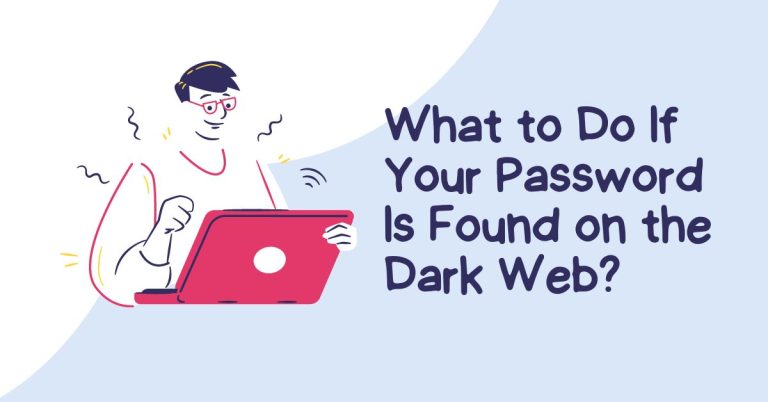 What to Do If Your Password Is Found on the Dark Web?