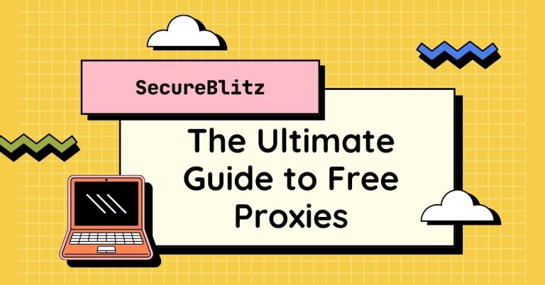The Ultimate Guide to Free Proxies