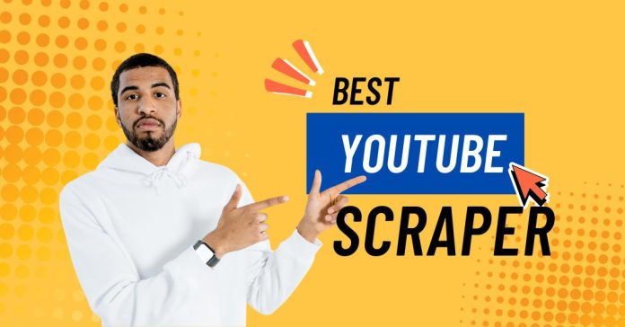 Best YouTube Scraper The Ultimate Guide for Content, Data & Video Intelligence Extraction