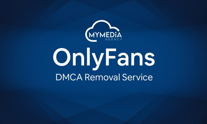 OnlyFans DMCA Takedown – How To Handle Copyright Removals As A Creator