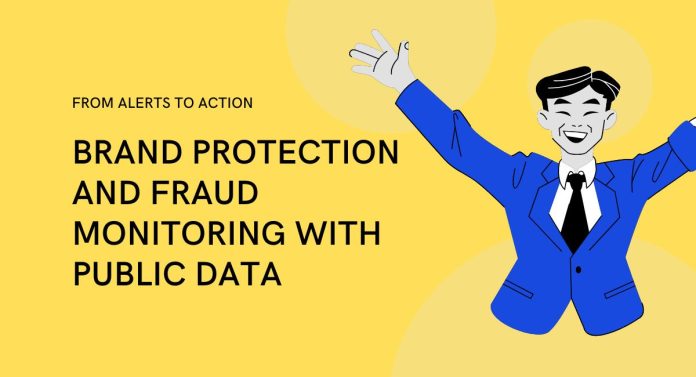 From Alerts to Action Brand Protection and Fraud Monitoring with Public Data