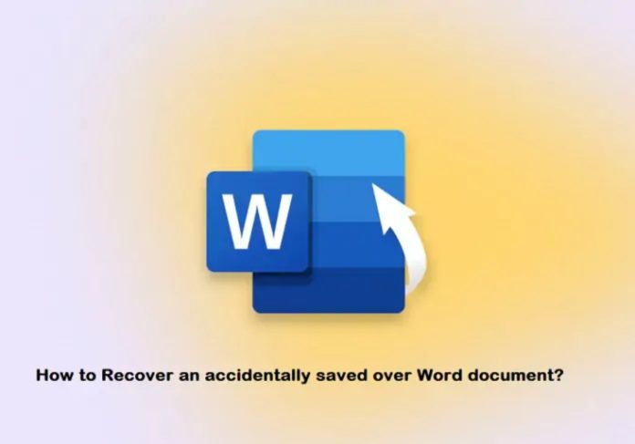 How to Recover Accidentally saved over Word document