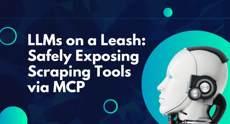 LLMs on a Leash: Safely Exposing Scraping Tools via MCP