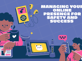 Managing Your Online Presence for Safety and Success