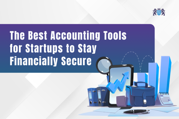The Best Accounting Tools for Startups to Stay Financially Secure