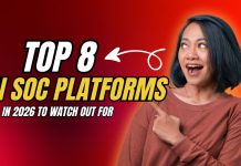 8 Top AI SOC Platforms to Watch Out for in 2026 8 Top AI SOC Platforms to Watch Out for in 2026