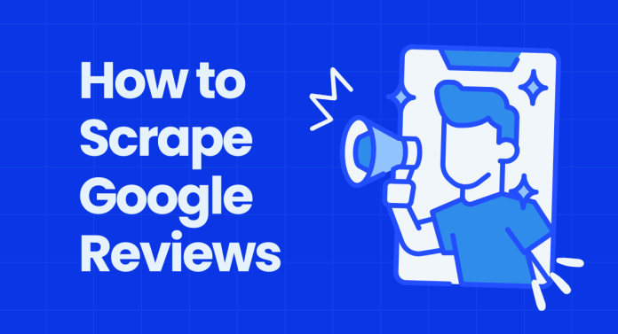 How to Scrape Google Reviews A Step-by-Step Guide (2025 Edition)