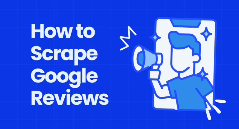 How to Scrape Google Reviews: A Step-by-Step Guide (2025 Edition)