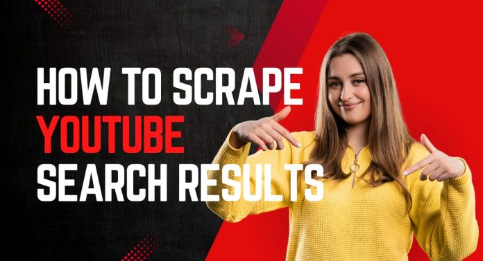 How to Scrape YouTube Search Results The Complete 2025 Guide (Step-by-Step)