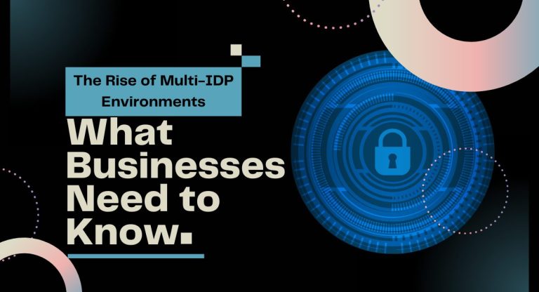 The Rise of Multi-IDP Environments: What Businesses Need to Know