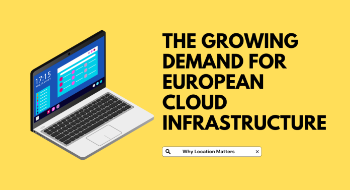 Why Location Matters The Growing Demand For European Cloud Infrastructure