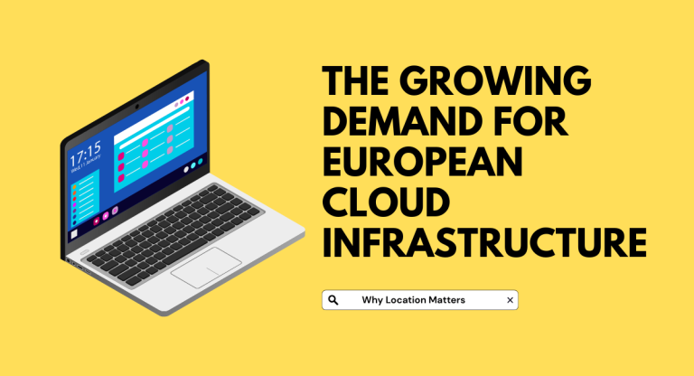 Why Location Matters: The Growing Demand For European Cloud Infrastructure
