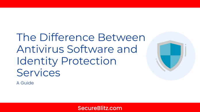 The Difference Between Antivirus Software and Identity Protection Services