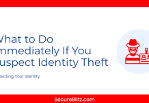 What to Do Immediately If You Suspect Identity Theft What to Do Immediately If You Suspect Identity Theft
