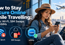 How to Stay Secure Online While Travelling: Public Wi-Fi, SIM Swaps and eSIMs How to Stay Secure Online While Travelling: Public Wi-Fi, SIM Swaps and eSIMs